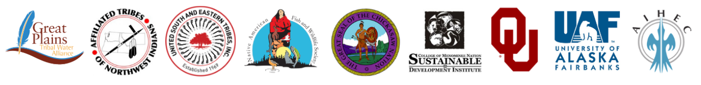 Logos of Tribal Climate Resilience Liaison partner Tribes, Tribal Organizations, and universities, from left to right: Great Plains Tribal Water Alliance, Affiliated Tribes of Northwest Indians, United South & Eastern Tribes, Native American Fish and Wildlife Society, Chickasaw Nation, College of the Menominee Sustainable Development Institute, University of Oklahoma, University of Alaska Fairbanks, and American Indian Higher Education Consortium.