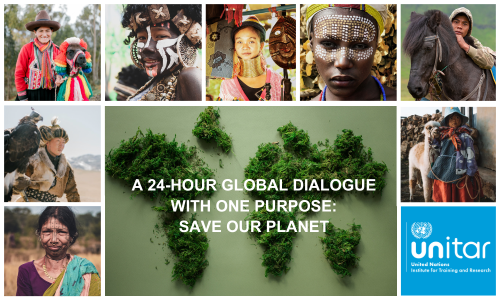 A 24-hour global dialogue with one purpose: Save our planet. United Nations Institute for Training and Research